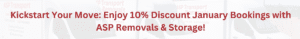 Enjoy 10% Discount On January Bookings with ASP Removals & Storage!