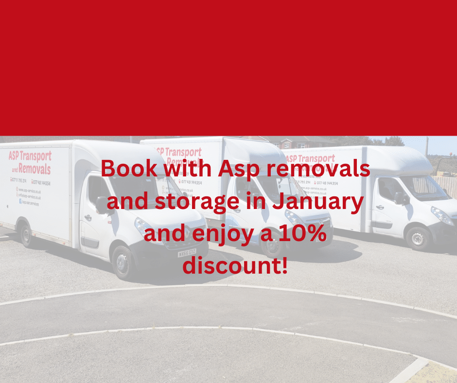 Book with Asp removals and storage in January and enjoy a 10% discount!